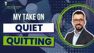 My Take On Quiet Quitting | Forge Recruitment | Career Advice