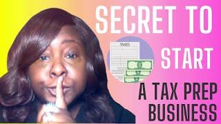 Secrets to Start a Tax Prep Business | Make money during Tax Season 2024