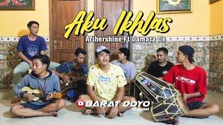 AKU IKHLAS (AFTERSHINE & DAMARA DE) - BARAT DOYO TEAM