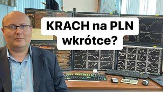 Czy szykuje się KRACH na PLN?