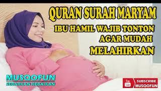 IBU HAMIL WAJIB DENGARKAN!!! SURAH MARYAM agar Lancar Persalinan