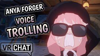 ANYA FORGER VOICE TROLLING ON VRCHAT