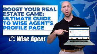 Boost Your Real Estate Game:  Ultimate Guide to Wise Agent’s Profile Page