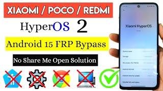 Xiaomi/Redmi/Poco HyperOS 2 FRP Bypass Android 15 without PC | No Share me Open Solution #hyperos2