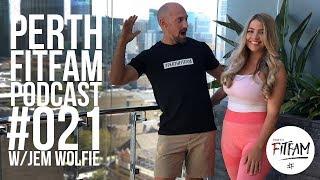 #021 || Perth Fitfam Podcast || Jem Wolfie