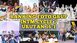 Ranking Foto Grup INTM CYCLE 3 Urutan 16-1 | Indonesia's Next Top Model