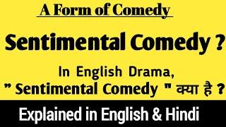 Sentimental Comedy क्या है ? | A Type of Comedy in English literature ?