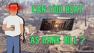 Can you beat Fallout 4 as Hank Hill?