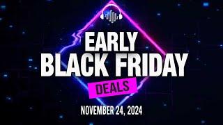 Early Black Friday Deals - November 24, 2024 | Music Software Sales, Discounts and Freebies