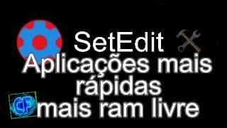 SetEdit Aplicações mais rápidas mais ram livre