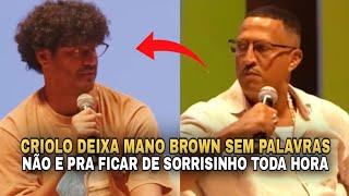 CRIOLO DEIXA O MANO BROWN SEM PALAVRAS