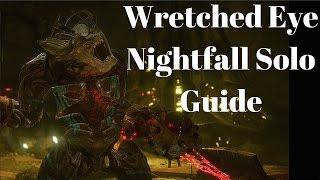 Destiny Let's Nightfall - Wretched Eye Solo Nightfall Walkthrough Guide - January 10-16 2017