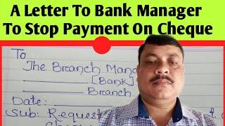 A Letter To Bank Manager Requesting Him To Stop Payments On Your Cheque | Your Cheque Is Lost | How