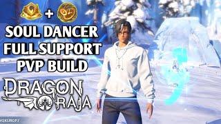 DRAGON RAJA: SOUL DANCER FULL SUPPORT PVP BUILD