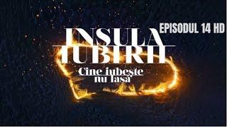 INSULA IUBIRII 2024 - SEZONUL 8 : EPISODUL 14 INTEGRAL HD