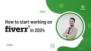 How to start working on Fiverr in 2024 | GoFreelancer