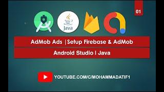 AdMob Ads | 01 Setup Firebase & AdMob |  Android Studio | Java