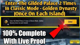 Enter The Gilded Palace 2 Times In Classic Mode - Golden Dynasty (Once On Each Island)