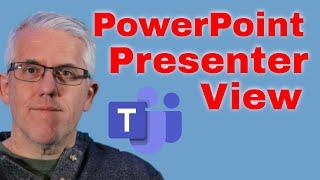 How to use the  Presenter View for PowerPoint in Microsoft Teams