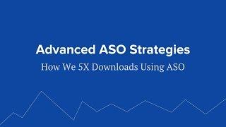 Advanced App Store Optimization (ASO) Strategies to Double Your Downloads