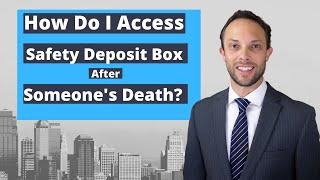 How Do I Access Someone's Safety Deposit Box After They Die?