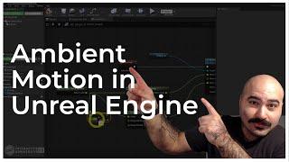 Ambient Movement in Unreal Engine - Tutorial