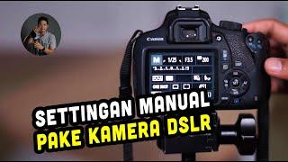 CARA SETTING MANUAL KAMERA DSLR