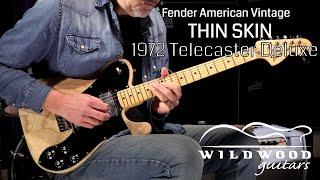 Fender American Vintage Thin Skin 1972 Telecaster Deluxe  •  Wildwood Guitars