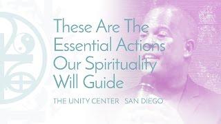 These are the Essential Actions Our Spirituality Will Guide—Michael Beckwith