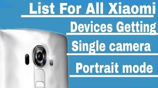 Xiaomi Devices All Getting MIUI10 Al Portrait mode for single camera Xiaomi Devices ?