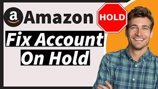 How To Fix Amazon Account On Hold 2024 | Recover a Locked Amazon Account