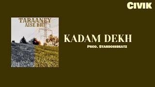 CIVIK - Kadam Dekh | Taraaney Aise Bhi - Mixtape | Official Lyrical Video | Prod. Starboiiibeatz