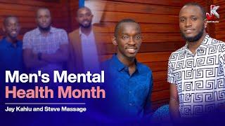 UNDERSTANDING CAUSES AND ACHIEVING STABILITY FOR MEN’s MENTAL HEALTH- JAY KAHIU & STEVE MASSAGE