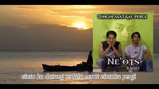 Ne'ots band - Dingin Saat Kau Pergi (Official Video Lirik) #music #musikindie #musicvideo