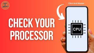 How To Check What Processor You Have On Your Phone