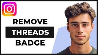 How To Remove Threads Badge From Instagram Bio (Best Method)