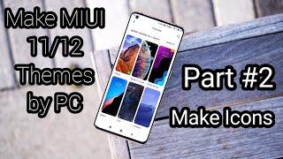 MIUI 11/12 : How to Create MIUI Theme Part #2 | Create Icons, Status bar, Buttons