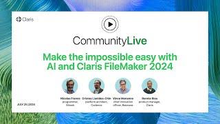 Claris Community Live 7: Make the impossible easy with AI and Claris FileMaker 2024