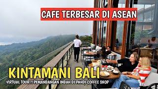 CAFE TERBESAR DI ASEAN | PAHDI KINTAMANI BALI COFFEE SHOP