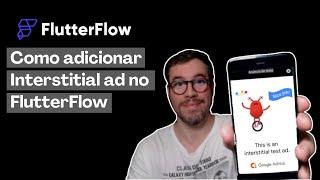 Interstitial do Google Mobile Ads (AdMob) no FlutterFlow | Tutorial FlutterFlow