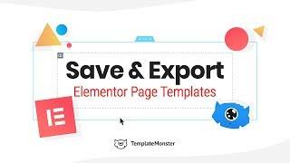 How to Save and Export Elementor Page Templates