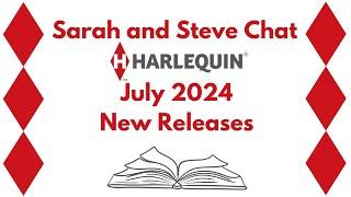 Sarah and Steve Chat Harlequin New Releases || July 2024