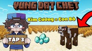 MINECRAFT SINH TỒN TRÊN VÙNG ĐẤT CHẾT | TẬP 3 | KIM CƯƠNG ĐỔI RA CON BÒ...