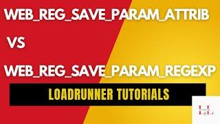 When to use web_reg_save_param_attrib and web_reg_save_param_regexp in LoadRunner #littleslaw