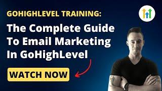 GoHighLevel Tutorial The Complete Guide To Email Marketing In GoHighLevel