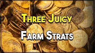 Three Juicy Currency Farming Strategies!