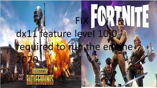 DX11 feature level 10 0 is required to run the engine 2020  FORTNITE, PUBG, VALORANT