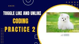 Coding Practice 2 Toggle Like and Unlike in JavaScript  Nxtwave CCBP