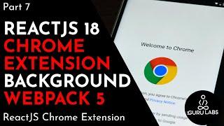 ReactJS Chrome Extension  Background.JS - Part 7