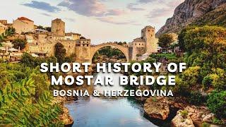 MOSTAR BRIDGE - Short History and Walk Through | Bosnia & Herzegovina